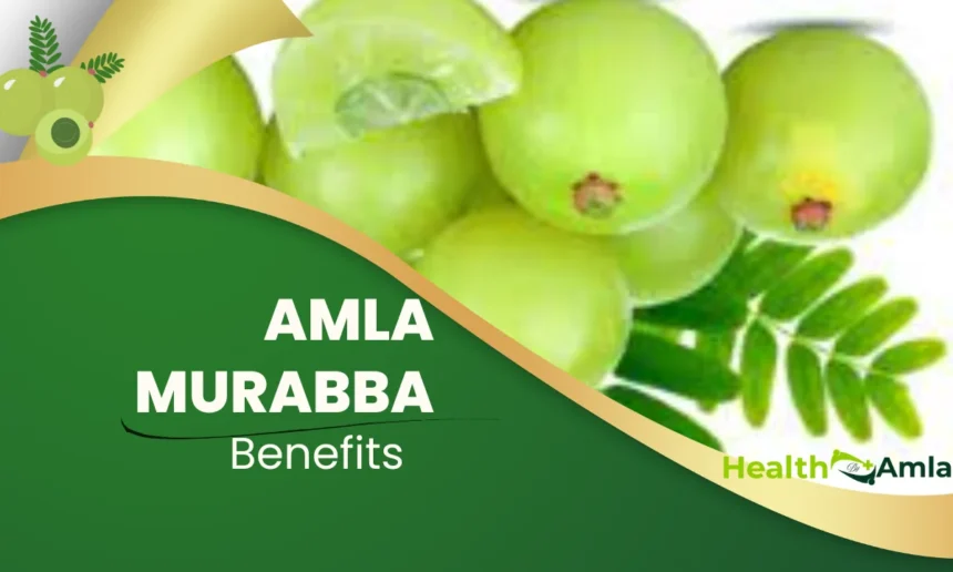 Amla Murabba Benefits