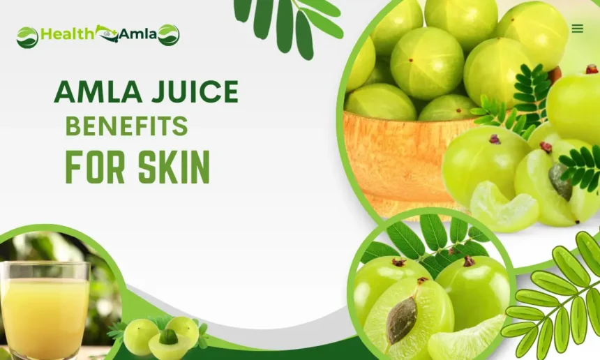 Amla juice Benefits for Skin