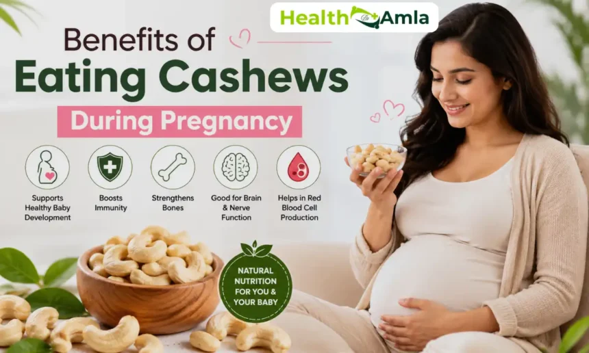 Benefits of Eating Cashews During Pregnancy